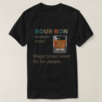 Bourbon Magic Brown Wasser für Spaß Menschen T-Shirt