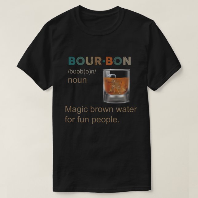 Bourbon Magic Brown Wasser für Spaß Menschen T-Shirt (Design vorne)