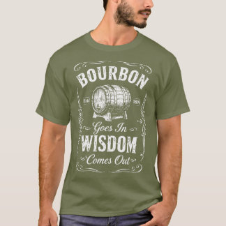 Bourbon Rein, Weisheit Raus Vintage Fass T- T-Shirt