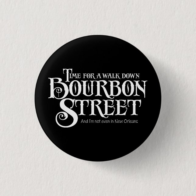 Bourbon Street - lustiger Whiskey-Trinkspaß Button (Vorderseite)