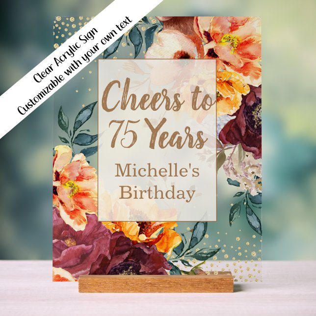 Bourgogne Orange Floral Or 75 Ans (Orange and burgundy floral "Cheers to 75 years" custom clear acrylic sign)