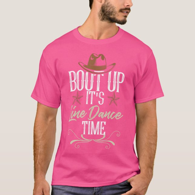 Bout Up It'S Line Dance Time Line Dancing T-Shirt (Vorderseite)