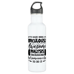 Bouteille D'eau Awesome Dialysis Technician Dialysis Nurse