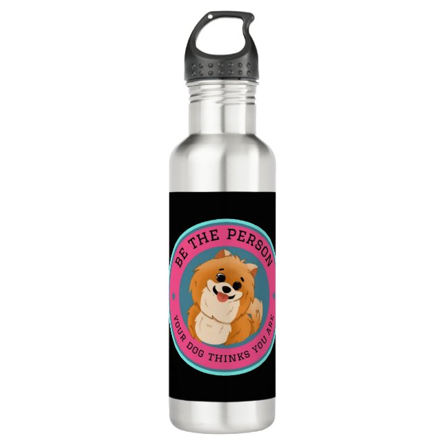 Bouteille D'eau Be The Person Your Dog Thinks You Are    (Devant)