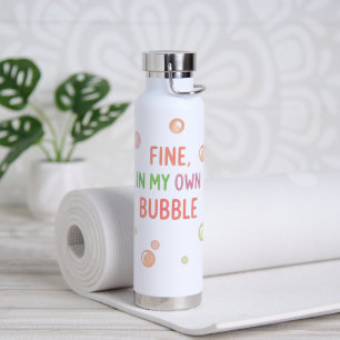 Bouteille D'eau Bien, dans ma propre bulle - Bulle pastel