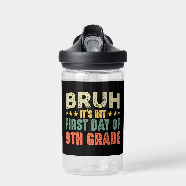 Bouteille D'eau Bruh C'est mon premier jour de 9e année de retour  (Avant)