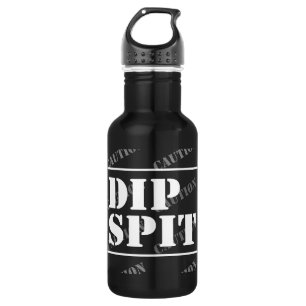 Bouteille D'eau CAUTION DIP SPIT - maybe, maybe not Stainless Stee