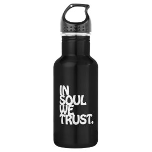 Bouteille D'eau Chez Soul, Nous Avons Confiance.