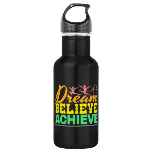Bouteille D'eau Citation de Dream Believe - Gymnastique féminine