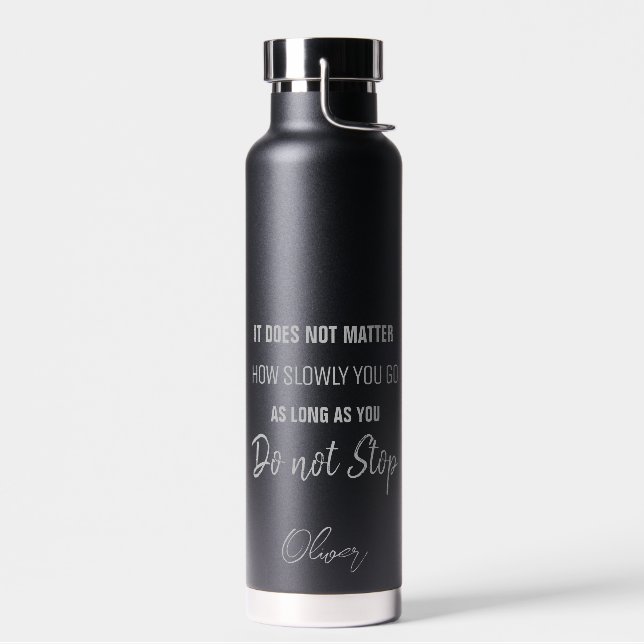 Bouteille D'eau Citation motivationnelle noire Confucius N'arrêtez (Gauche)