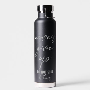 Bouteille D'eau Citation motivationnelle noire Ne jamais abandonne