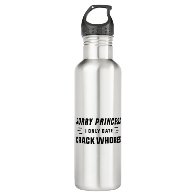 Bouteille D'eau Désolé Princesse Je Date Uniquement CrackWhores (Devant)