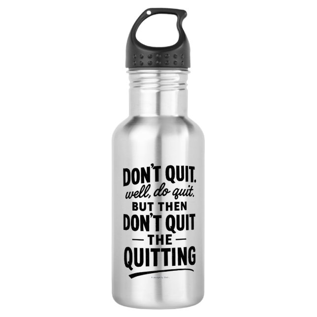 Bouteille D'eau Don't Quit. Well, Do Quit. - Water Bottle (Devant)