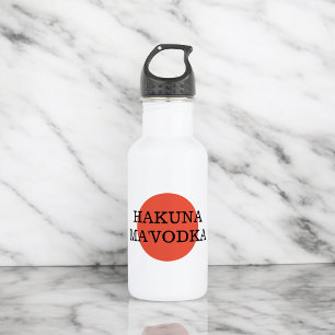 Bouteille D'eau Drôle Citation Hakuna Ma'Vodka Boire Parodie