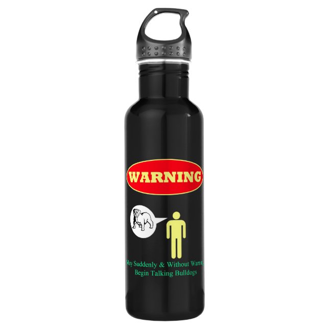 Bouteille D'eau En Acier Inoxydable AVERTISSEMENT : Puisse Soudain Parler Buldogs (Devant)