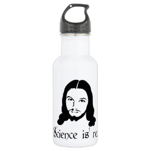 Bouteille D'eau En Acier Inoxydable La Science est vraie. Même Jésus dit ainsi. Drô