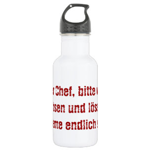 Bouteille D'eau En Acier Inoxydable "Lieber Chef, bitte werde erwachsen..."