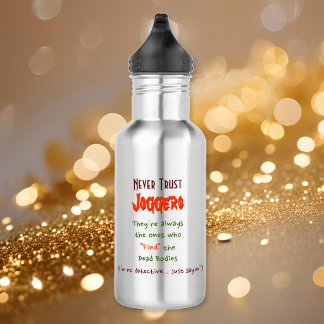 Bouteille D'eau En Acier Inoxydable Ne faites jamais confiance aux joggeurs.. | Boutei