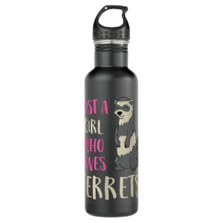 Bouteille D'eau Ferret Maman Ferret Girl Just A Girl Qui aime Ferr