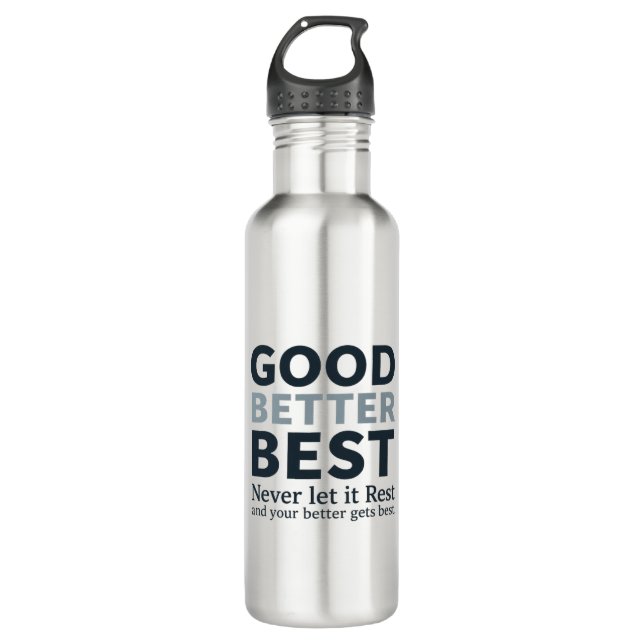 Bouteille D'eau Good Better Best Never let it Rest Motivational Qu (Devant)