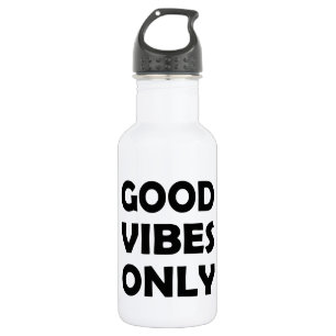 Bouteille D'eau Good Vibes Forever Rester positif