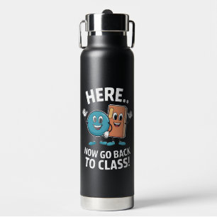 Bouteille D'eau Ici Maintenant Retournez En Classe Infirmière Scol