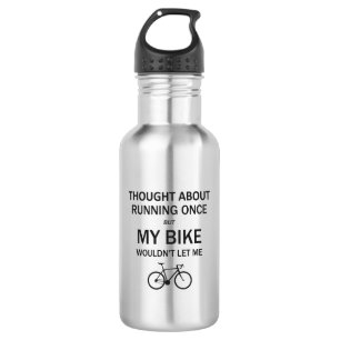 Bouteille D'eau J'ai pensé à courir mais mon vélo ne me laisserait