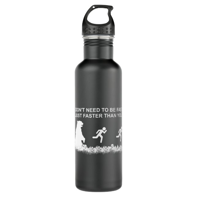 Bouteille D'eau Je n'ai pas besoin d'être rapide (Grizzly) (Devant)