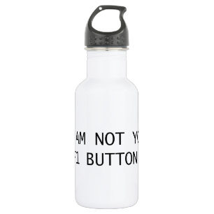 BOUTEILLE D'EAU JE NE SUIS PAS VOTRE BOUTON F1 !