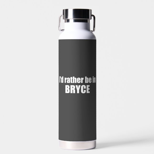 Bouteille D'eau Je Préférerais Être Dans Le Parc National De Bryce (Avant)