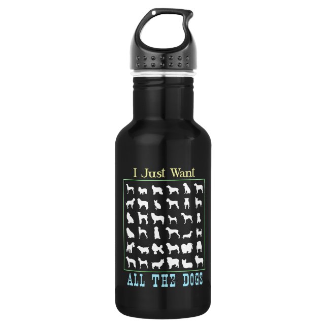 Bouteille D'eau Je Veux Juste Tous Les Chiens (Devant)
