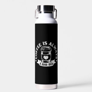 Bouteille D'eau Le café est toujours une bonne idée