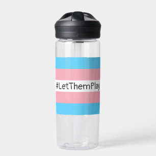 Bouteille D'eau #Let'ThemPlay Drapeau Transgenre Athlètes
