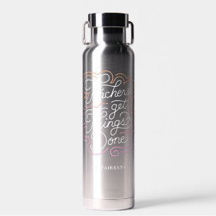 Bouteille D'eau Lettré à la main + Citation Enseignants Obtenir le