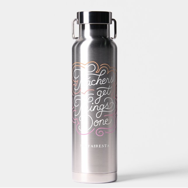Bouteille D'eau Lettré à la main + Citation Enseignants Obtenir le (Avant)