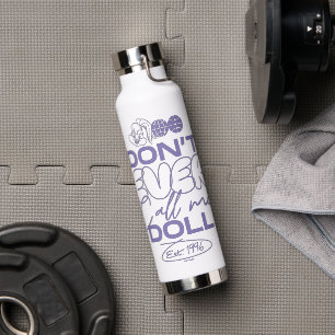 Bouteille D'eau Lola "Ne m'appelle jamais poupée"