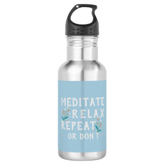 Bouteille D'eau Méditer, se détendre, répéter ou ne pas