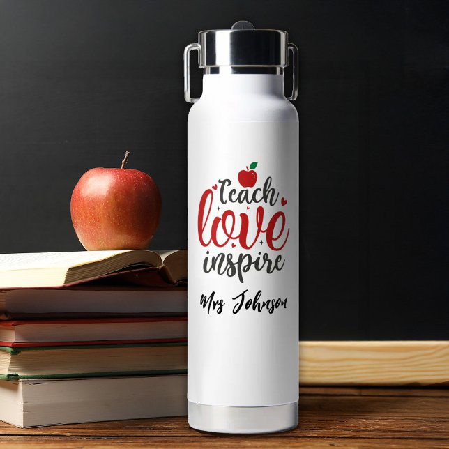 Bouteille D'eau Modern Script Teach Love Inspire Teacher (A personalized water bottle with the words "Teach love inspire" a great teacher appreciation gift)