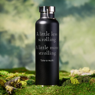 Bouteille D'eau Moins de défilement Plus de promenade - Faites une