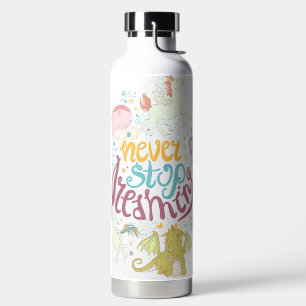 Bouteille D'eau Ne jamais cesser de rêver