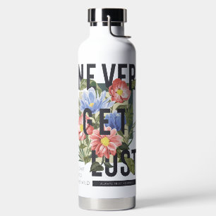 Bouteille D'eau Ne jamais perdre le slogan floral