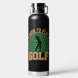 Bouteille D'eau Né pour jouer au golf
