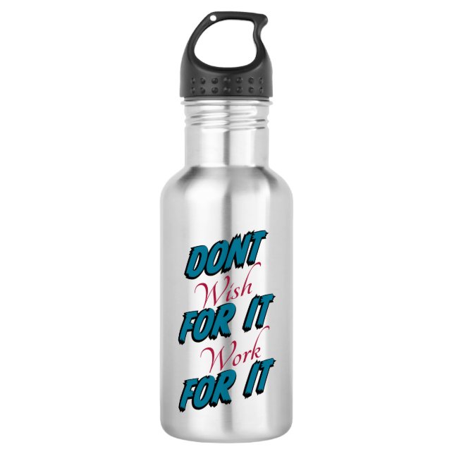 Bouteille D'eau "Ne Souhaitez Pas Que Ça Fonctionne Pour Ça" Boute (Devant)