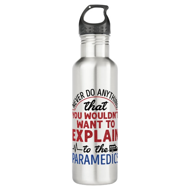 Bouteille D'eau Paramedic EMT EMS Funny Expliquer aux ambulanciers (Devant)