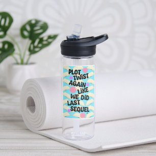 Bouteille D'eau Plot Twist encore Cheeky Writer Reader Motto amusa