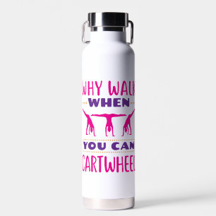 Bouteille D'eau Pourquoi Marcher Quand Vous Pouvez Cartwheel Gymna