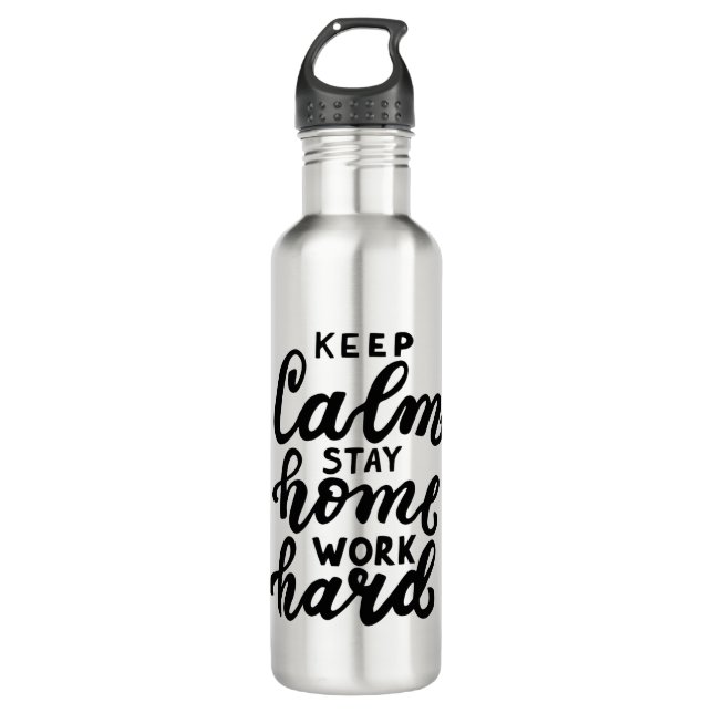 Bouteille D'eau Restez au calme Restez au travail dur (Devant)