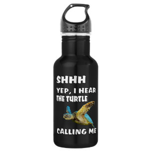 Bouteille D'eau Shhh Yep J'Entends La Tortue M'Appeler Chemise Drô