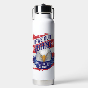 Bouteille D'eau Si nous cessons de voter - drôle politique américa