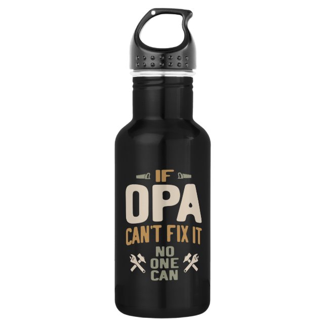 Bouteille D'eau Si Opa ne peut pas le réparer Personne ne peut - P (Devant)